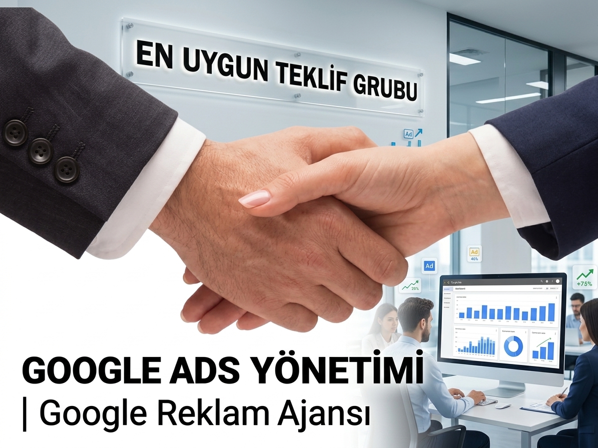 Google Ads Yönetimi | Google Reklam Ajansı